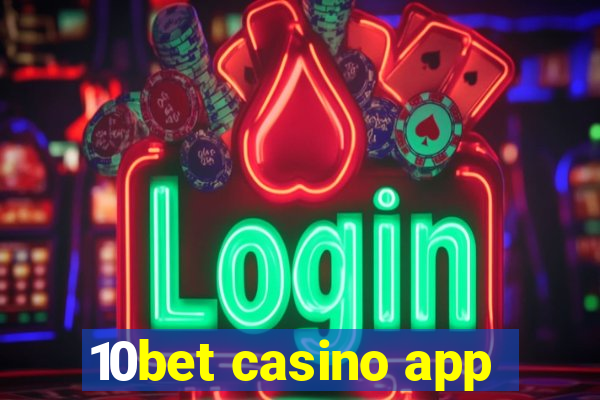 10bet casino app